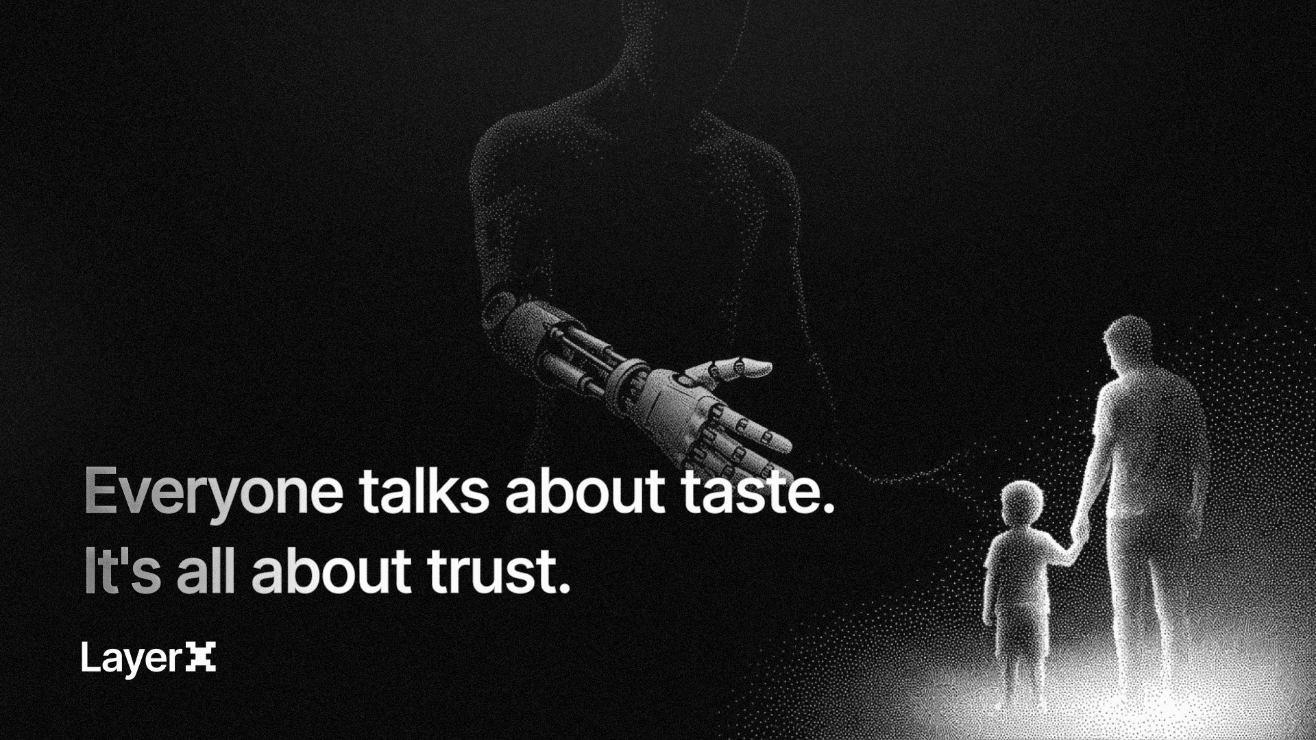 Everyone talks about taste. It's all about trust.