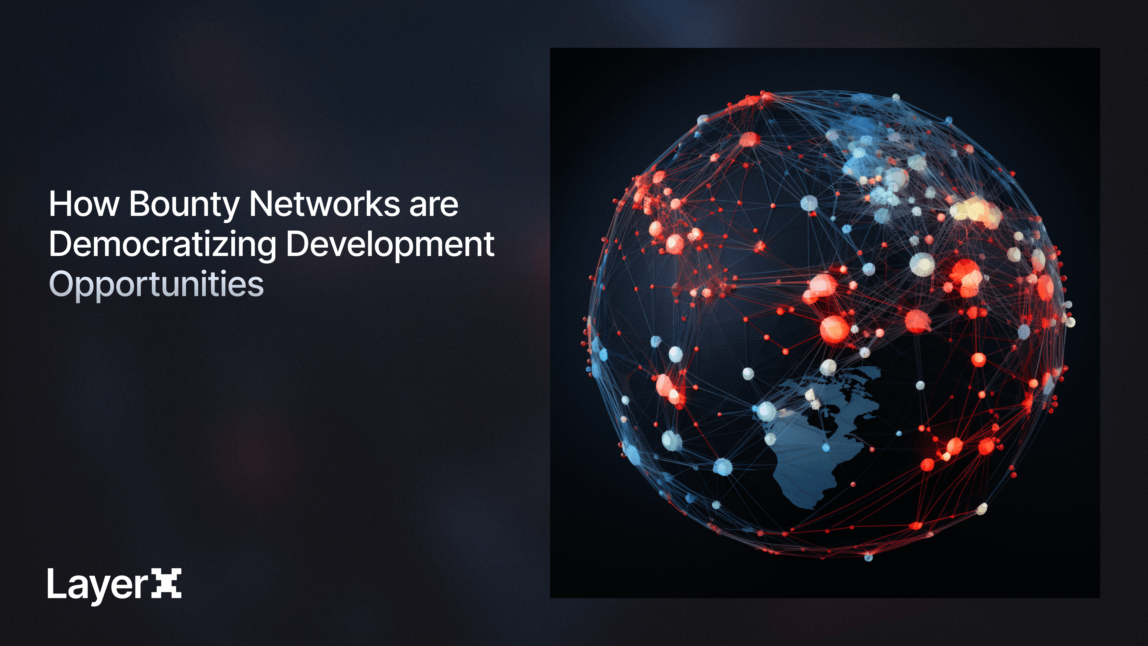 Global Talent Pool: How Bounty Networks are Democratizing Development Opportunities