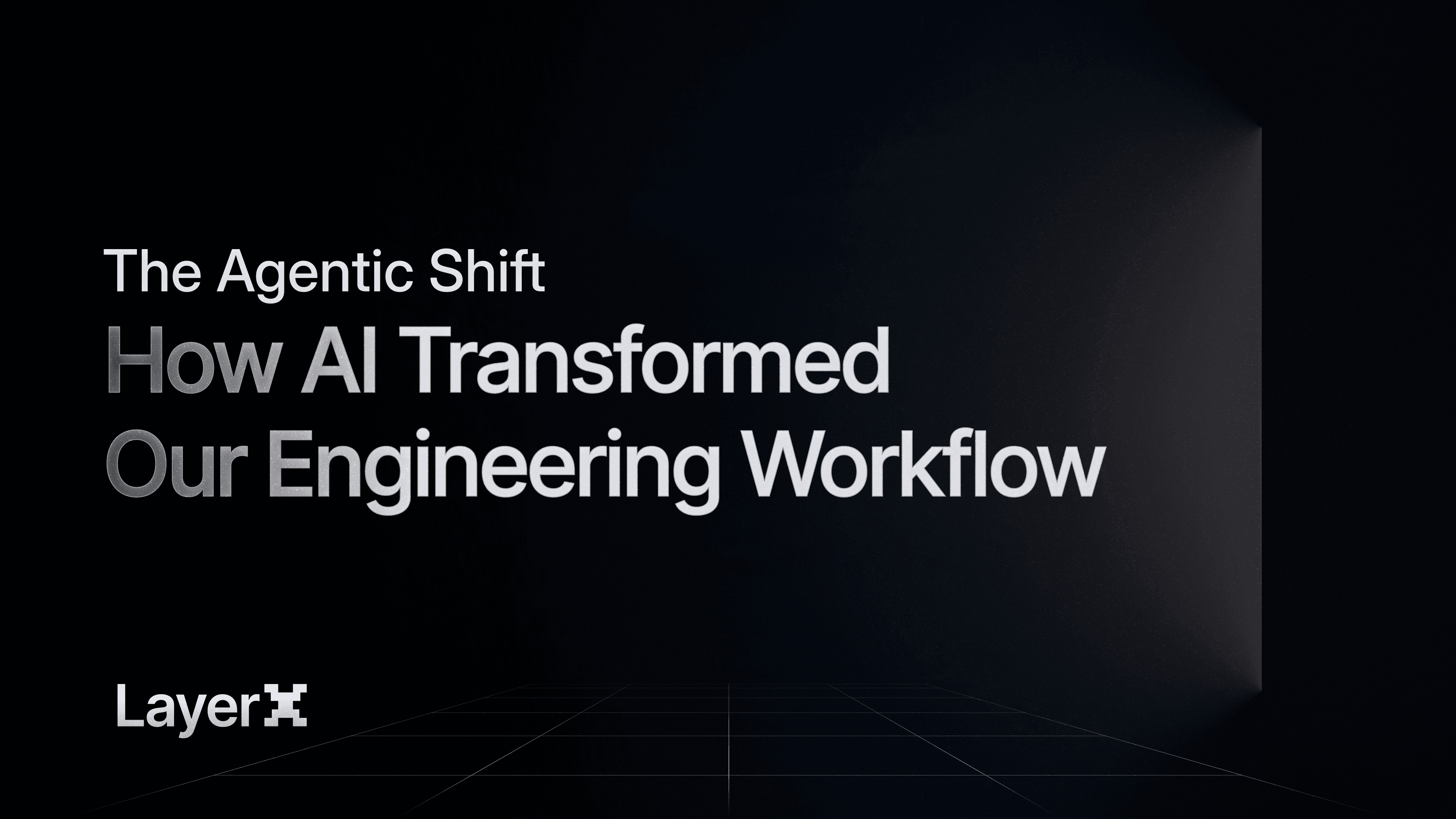 The Agentic Shift: How AI Transformed LayerX Engineering Workflow