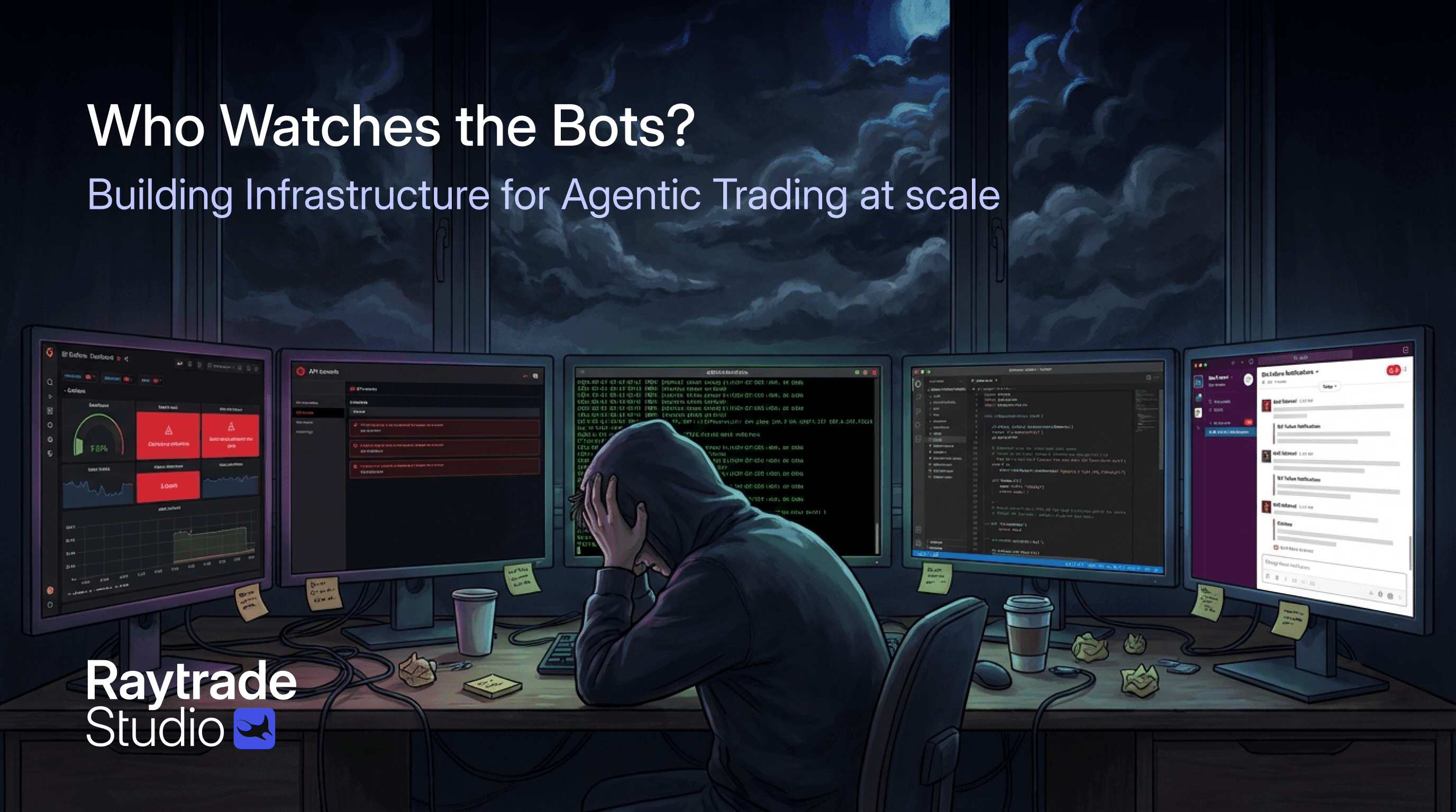 Who Watches the Bots? Building Infrastructure for Agentic Trading at scale