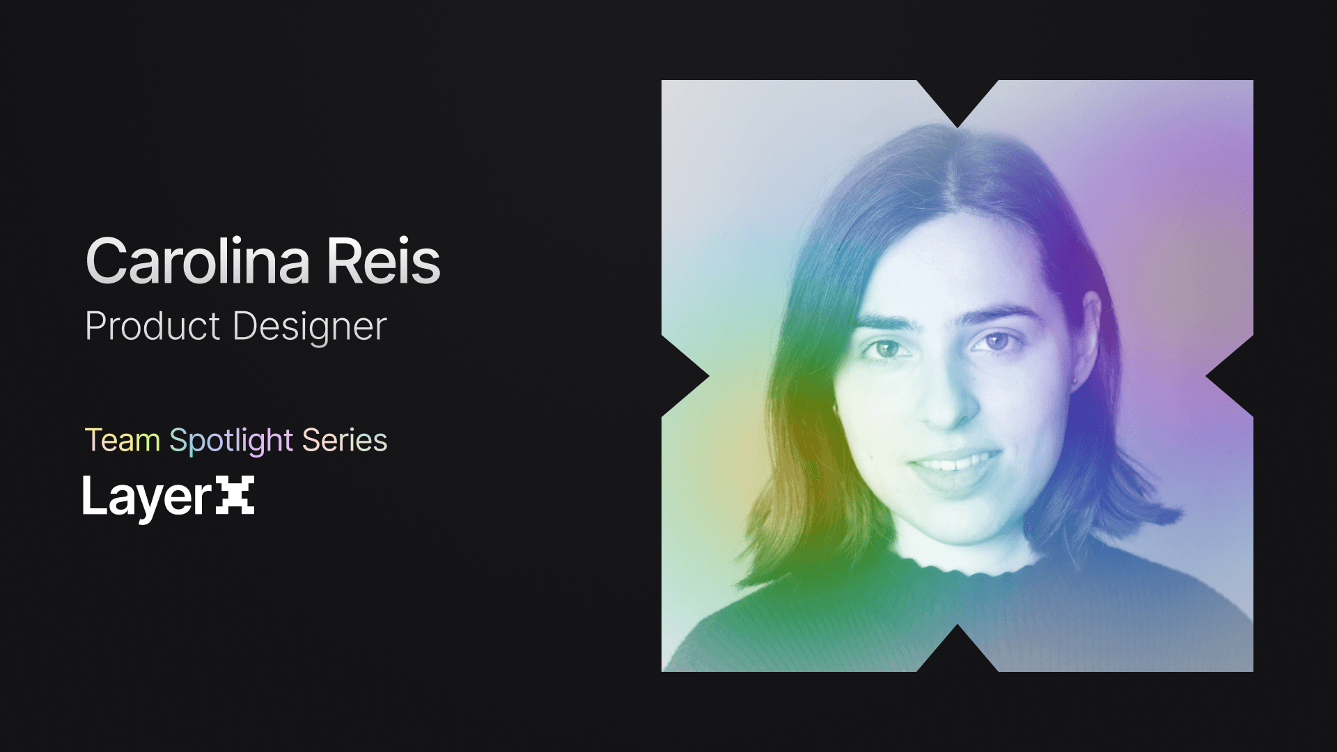Team Spotlight Series: Meet Carolina Reis, Product Designer at LayerX