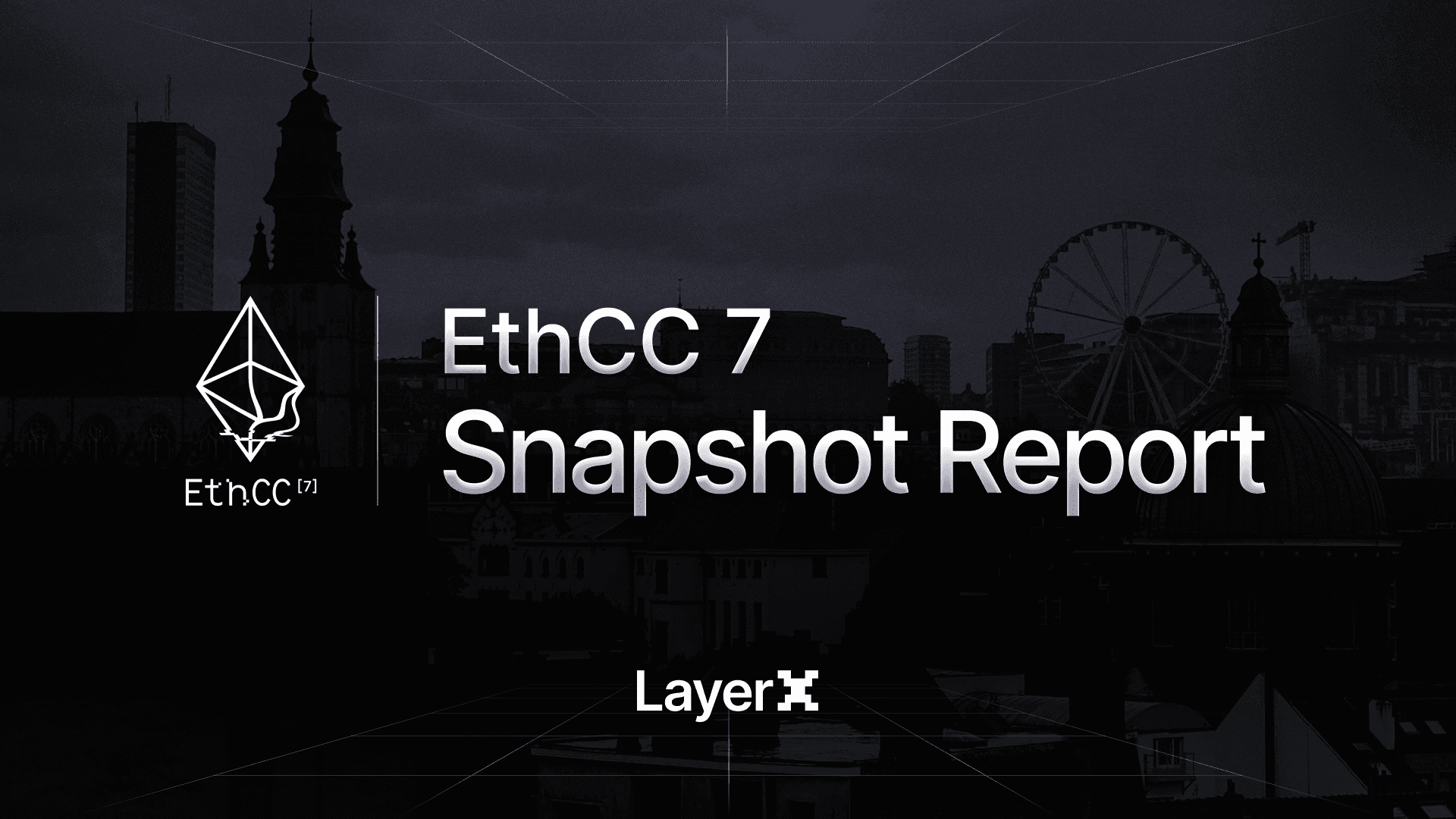 EthCC 7 Snapshot Report from LayerX